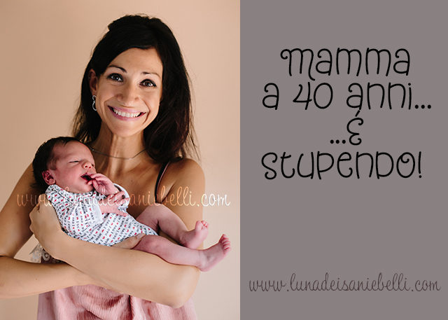 Mamma a 40 anni